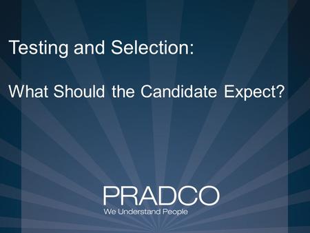 Testing and Selection: What Should the Candidate Expect?