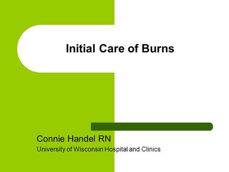 Connie Handel RN University of Wisconsin Hospital and Clinics