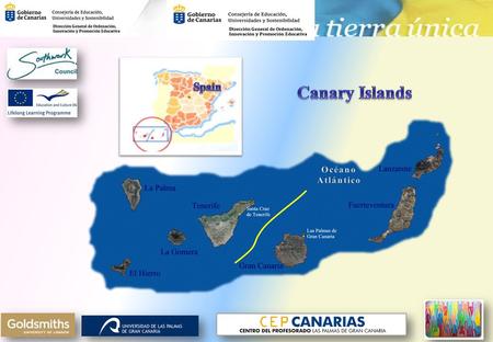 Canary Islands  Seven islands:  Gran Canaria, Lanzarote, Fuerteventura  Tenerife, La Gomera, La Palma y El Hierro  7,447 Km2  2,128,000 inhabitants.