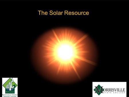 The Solar Resource. Overview Overview of the solar resource in the U.S. Features impacting solar irradiance »Latitude, cloud cover, seasonality Converting.