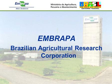 EMBRAPA Brazilian Agricultural Research Corporation.