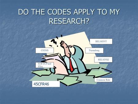 DO THE CODES APPLY TO MY RESEARCH?