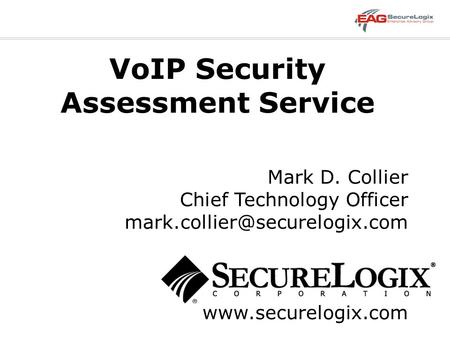 VoIP Security Assessment Service  Mark D. Collier Chief Technology Officer