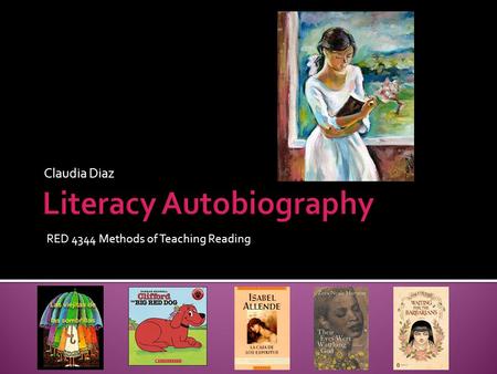 Claudia Diaz RED 4344 Methods of Teaching Reading.