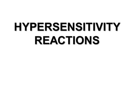 HYPERSENSITIVITY REACTIONS. Innocous materials can cause hypersensitivity in certain individuals leading to unwanted inflammation damaged cells and tissues.
