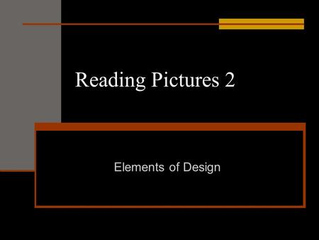 Reading Pictures 2 Elements of Design. Visual literacy = ability to describe picture books in terms of elements of design.