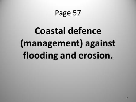 Coastal defence (management) against flooding and erosion.