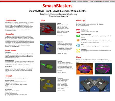 SmashBlasters Chau Vo, David Huynh, Lowell Bateman, William Kentris Department of Computer Science and Engineering The Ohio State University Gameplay Controls.