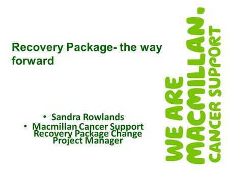 Macmillan Cancer Support Recovery Package Change Project Manager