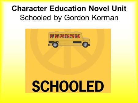 Character Education Novel Unit Schooled by Gordon Korman