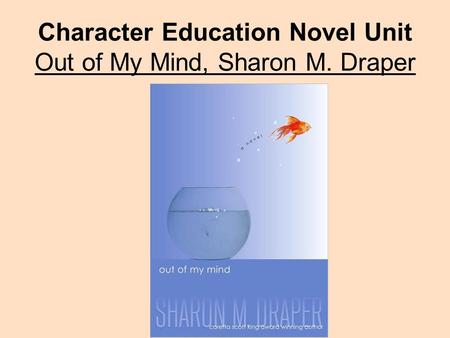 Character Education Novel Unit Out of My Mind, Sharon M. Draper