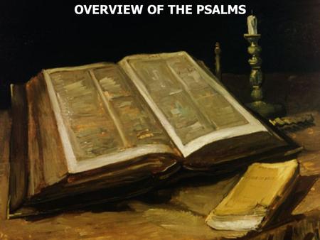 OVERVIEW OF THE PSALMS.