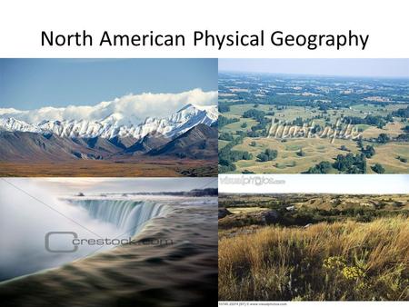 North American Physical Geography. Highlands, Plains and Plateaus Highlands – North American Elevation rises to the west – Appalachian Mts. and Laurentain.