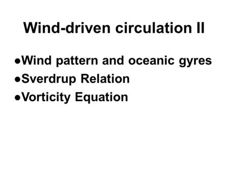 Wind-driven circulation II