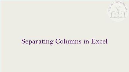 Separating Columns in Excel. An extremely useful function in Excel is the Text to Column feature which can be used for any type of column separation but.