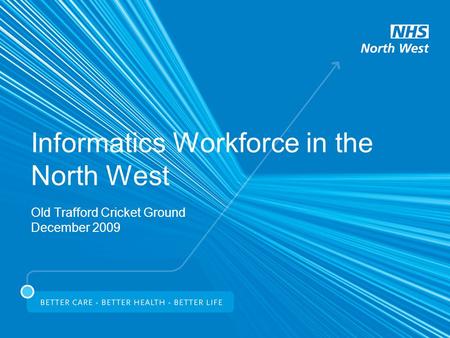 Informatics Workforce in the North West Old Trafford Cricket Ground December 2009.