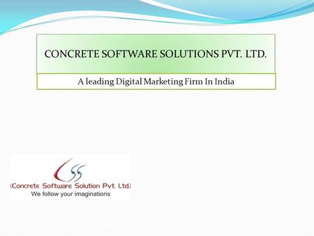 CONCRETE SOFTWARE SOLUTIONS PVT. LTD. A leading Digital Marketing Firm In India.