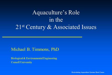 Aquaculture’s Role in the 21st Century & Associated Issues
