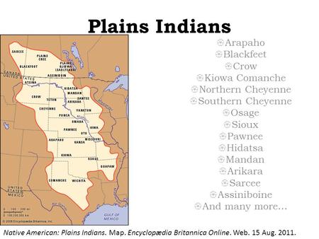 Plains Indians Arapaho Blackfeet Crow Kiowa Comanche Northern Cheyenne