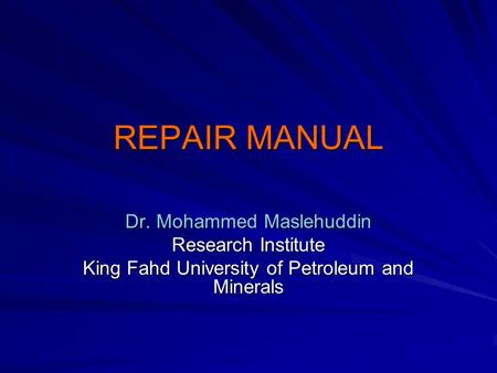 REPAIR MANUAL Dr. Mohammed Maslehuddin Research Institute
