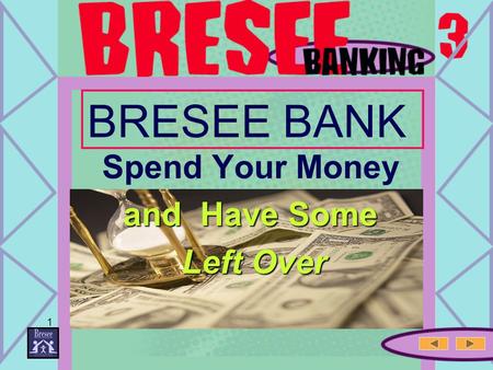 1 BRESEE BANK Spend Your Money and Have Some Left Over.
