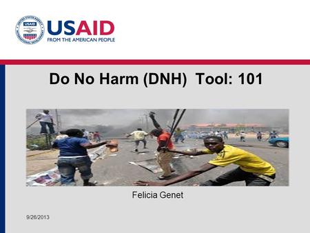 Do No Harm (DNH) Tool: 101 Felicia Genet 9/26/2013.