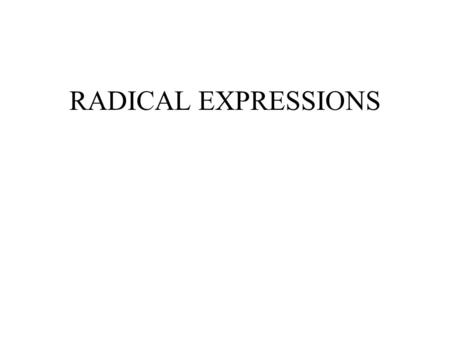 RADICAL EXPRESSIONS.