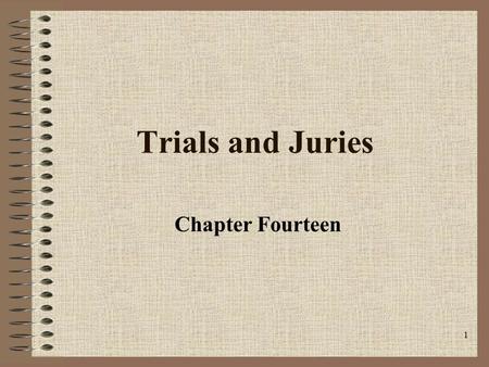 1 Trials and Juries Chapter Fourteen. 2 Sixth Amendment In all criminal prosecutions, the accused shall enjoy the right to a speedy and public trial,
