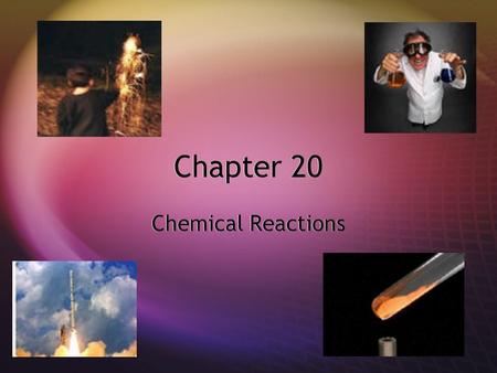 Chapter 20 Chemical Reactions. 20.1 Chemical Changes  When you bite into your food, you chew it into smaller pieces.  Chewing does not alter the chemical.