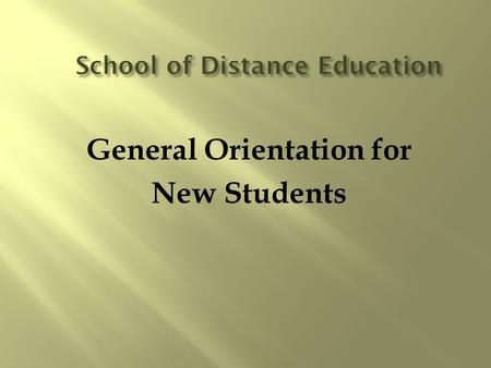 General Orientation for New Students.  Deficiencies should be submitted before the final examination date to avoid withheld grade  Check your checklist.