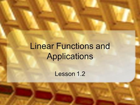 Linear Functions and Applications Lesson 1.2. A Break Even Calculator Consider this web site which helps a business person know when they are breaking.