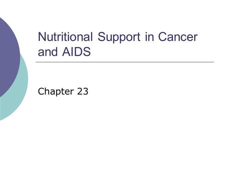 Nutritional Support in Cancer and AIDS