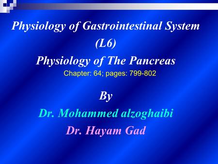 Physiology of Gastrointestinal System (L6) Physiology of The Pancreas