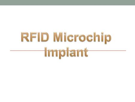 What is a RFID Microchip Implant? A human microchip implant is an identifying or RFID transponder encased in silicate glass and implanted in the body.