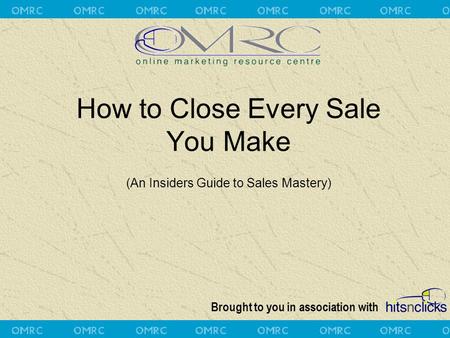 How to Close Every Sale You Make (An Insiders Guide to Sales Mastery)