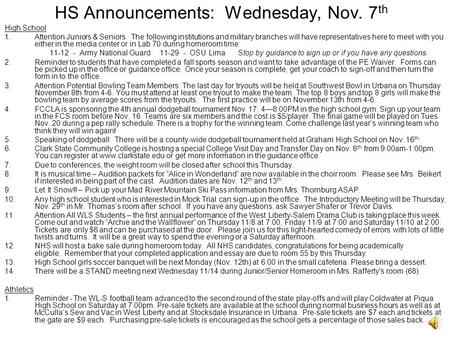 HS Announcements: Wednesday, Nov. 7 th High School 1.Attention Juniors & Seniors. The following institutions and military branches will have representatives.