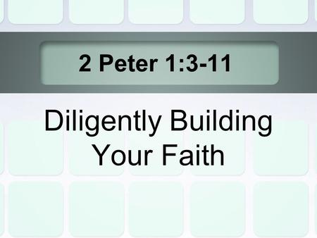 Diligently Building Your Faith