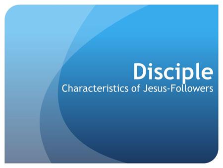 Characteristics of Jesus-Followers