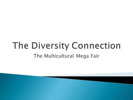 The Multicultural Mega Fair.  Welcome and Keynote ◦ true connections to social and professional organizations ◦ creating a network with other Miami students.