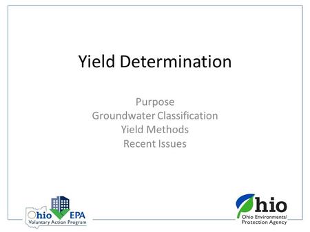 Yield Determination Purpose Groundwater Classification Yield Methods Recent Issues.