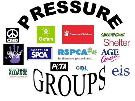 What are pressure groups? A pressure group is made up of like minded people who have come together because they feel strongly about an issue. WE ALL LOVE.