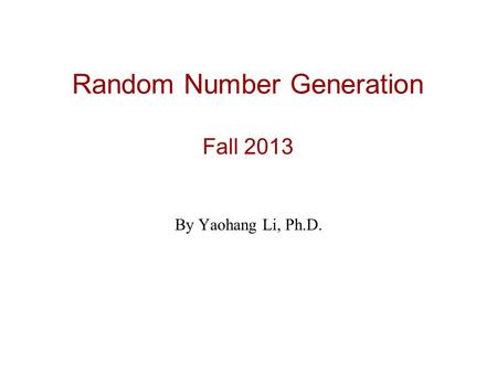 Random Number Generation Fall 2013