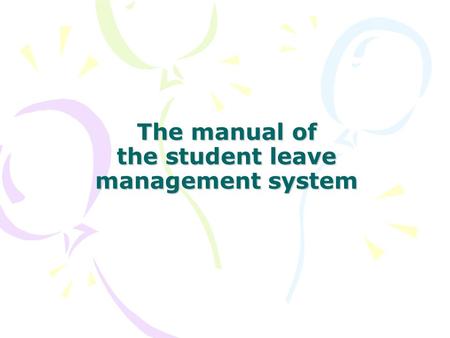 The manual of the student leave management system.