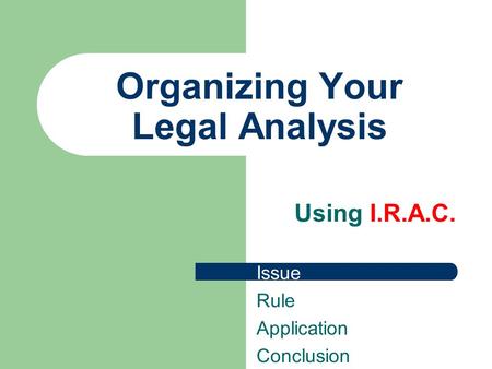 Organizing Your Legal Analysis