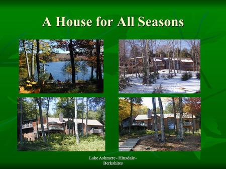 Lake Ashmere - Hinsdale - Berkshires A House for All Seasons.
