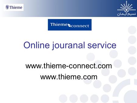 Online jouranal service www.thieme-connect.com www.thieme.com.