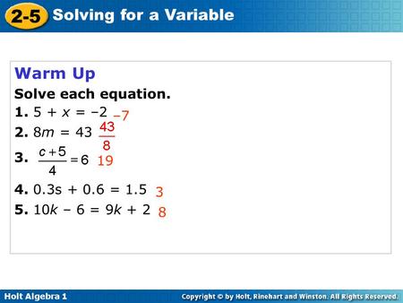 Warm Up Solve each equation x = –2 2. 8m = –7