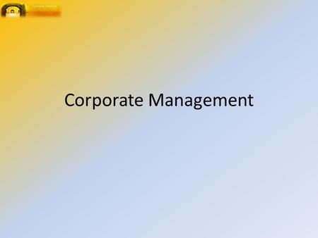 Corporate Management. Requirements Candidates need to display a knowledge of the language of corporate or strategic management and have an understanding.