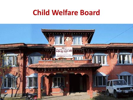 Child Welfare Board Home. Central Child Welfare Board Based on Chapter Four of the Children's Act, 1992 Provision of the Central Child Welfare Board (CCWB)