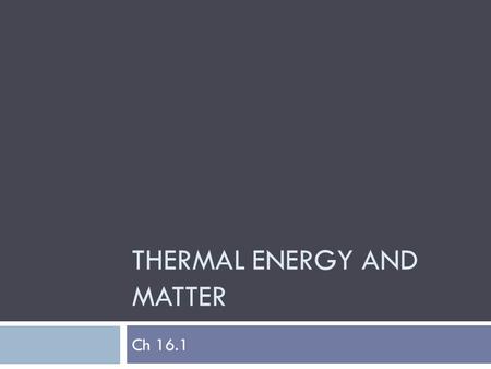 Thermal Energy and Matter